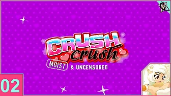 Crush Crush moist and Uncensored part 2